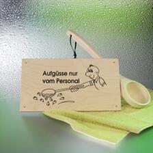Schild  Aufgüsse nur vom Personal
