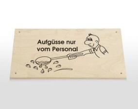 Schild  Aufgüsse nur vom Personal